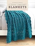 Interweave Presents Classic Crochet Blankets: 18 Timeless Patterns to Keep You Warm (Interweave Favorites) by 