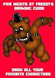 Five Nights at Freddy's Drawing Book: Draw all your favorite characters!