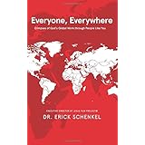 Everyone, Everywhere: Glimpses of God's Global Work Through People Like You