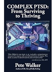 Complex PTSD: From Surviving to Thriving: A Guide and Map for Recovering from Childhood Trauma
