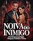 Livro Noiva do Inimigo: Um Romance de Máfia Perigoso, Proibido e Tóxico: Ela foi forçada a se casar com o homem que mais odeia. Mas entre o ódio e o desejo, ninguém escapa ileso.