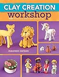 Clay Creation Workshop: 100+ Projects to Make with Air-Dry Clay by Maureen Carlson