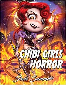 Chibi Girls Horror: An Adult Coloring Book with Adorable Anime Characters and Cute Horror Scenes for Relaxation, by Jade Summer