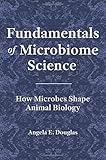 Fundamentals of Microbiome Science: How Microbes Shape Animal Biology