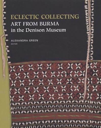Download Eclectic Collecting: Art from Burma in the Denison Museum PDF
