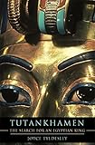 Tutankhamen: The Search for an Egyptian King by Joyce Tyldesley