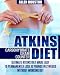 Atkins Diet Carbohydrate Gram Counter: LOW CARB DIET: Ultimate Atkins Diet Made Easy (Secrets To Weight Loss Using Low Carbohydrate Diet, Low ... Cholesterol Weight Loss Diet Book) (Volume 1)