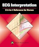 ECG Interpretation: A 2-in-1 Reference for Nurses (2-in-1 Reference for Nurses Series)