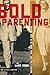Bold Parenting: Raising Kids to be More than Just Rule Keepers by Lars Rood, Group Publishing