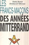Les francs-macons des années mitterand by 