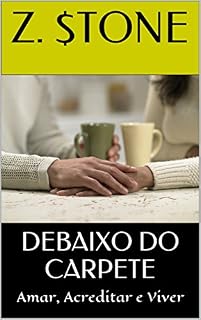 Livro DEBAIXO DO CARPETE: Amar, Acreditar e Viver
