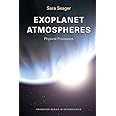 Exoplanet Atmospheres: Physical Processes (Princeton Series in Astrophysics)