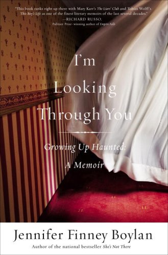 I'm Looking Through You: Growing Up Haunted: A Memoir
