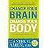 Change Your Brain, Change Your Body: Use Your Brain to Get and Keep the Body You Have Always Wanted