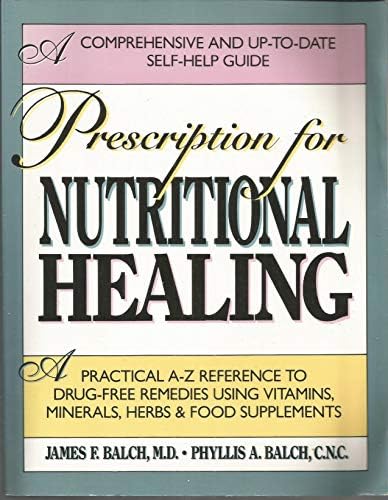 Prescription for Nutritional Healing, Fifth Edition: A Practical A
