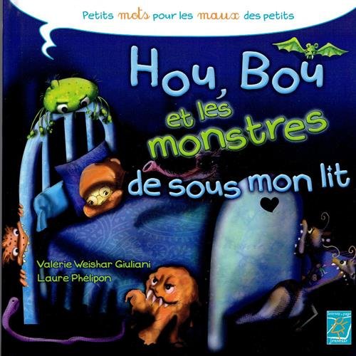 Hou, Bou et les monstres de sous mon lit by Valérie Weishar-Giuliani, Laure Phélipon