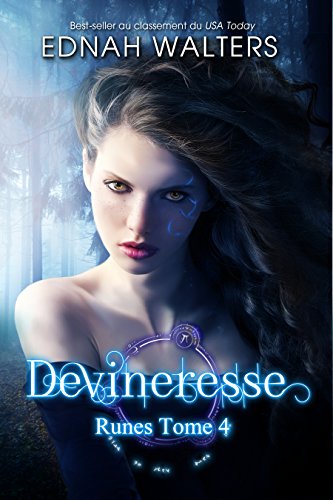 Devineresse: TOME 4 (Runes) (French Edition) by Ednah Walters
