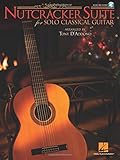 Nutcracker Suite for Solo Classical Guitar by Tony D'Addono, Pyotr Il'yich Tchaikovsky