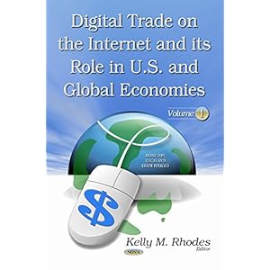 1: Digital Trade on the Internet and Its Role in U.S. and Global Economies (Monetary, Fiscal and Trade Policies)
