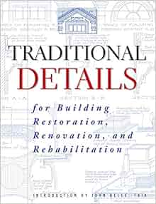 Traditional Details For Building Restoration Renovation