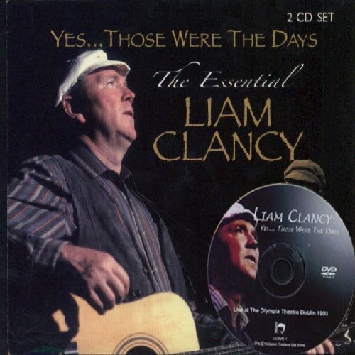 Liam Clancy - Yes... Those Were The Days The Essential Liam Clancy Collection By Liam Clancy - Zortam Music