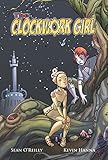 The Clockwork Girl by Sean O'Reilly, Kevin Hanna