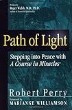Path of Light: Stepping into Peace with A Course in Miracles
