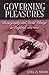 Governing Pleasures: Pornography and Social Change in England, 1815-1914