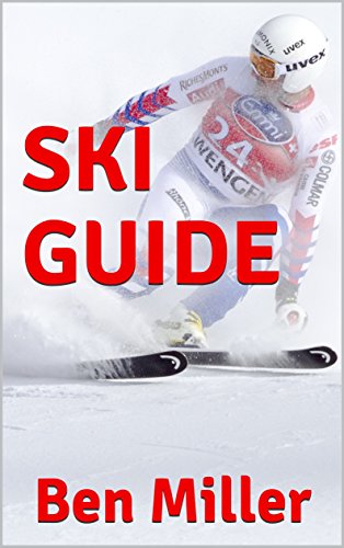 E.B.O.O.K SKI GUIDE: ULTIMATE GUIDE FOR LEARNING HOW TO SKI. Skiing without fear. Guaranteed to help your ski<br />EPUB