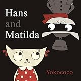 Matilda and Hans