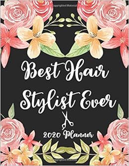 Best Hair Stylist Ever 2020 Planner 8 5 X 11 Weekly Appointment