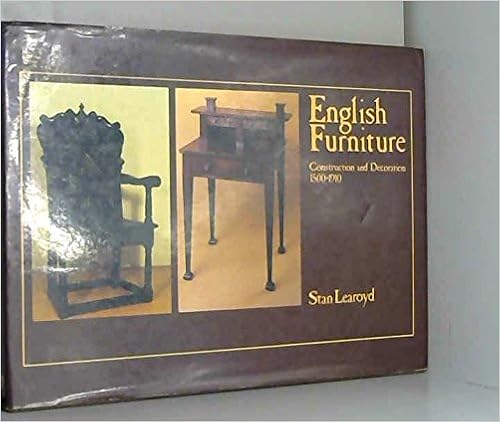 English Furniture: Construction and Decoration, 1500-1910