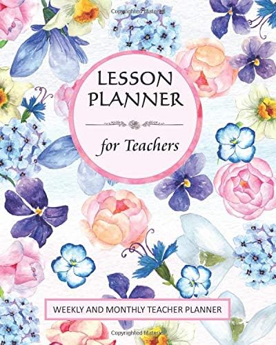 Lesson Planner For Teachers: Weekly and Monthly Lesson Planner: Full Academic School Year Teacher Planning Book with 12 Undated Monthly Calendars ... | Watercolor Background Floral Design