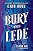 Bury the Lede by Gaby Dunn, Claire Roe