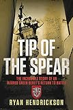 Tip of the Spear: The Incredible Story of an