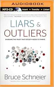 Liars And Outliers Enabling The Trust That Society Needs