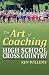 The Art of Coaching High School Cross Country by Ken Willems