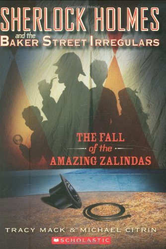 Sherlock Holmes and the Baker Street Irregulars #1: The Fall of the Amazing Zalindas (Sherlock Holmes and the Baker St.Irregulars)