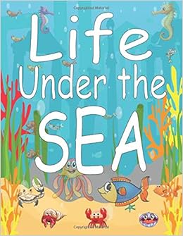Amazon Life Under The Sea Ocean Animals Sea Creatures Underwater Marine Life 25 Cute Seahorses Stingray Crabs Jellyfish Other Natural Sea For Boys Girls Underwater Coloring Books