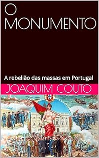 Livro O MONUMENTO: A rebelião das massas em Portugal