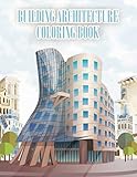 Building Architecture Coloring Book: Exterior Design Houses Architecture, Creative Buildings Patterns, Detailed & Relaxing by 