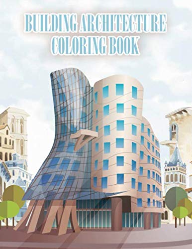 Building Architecture Coloring Book: Exterior Design Houses Architecture, Creative Buildings Patterns, Detailed & Relaxing by TorNis