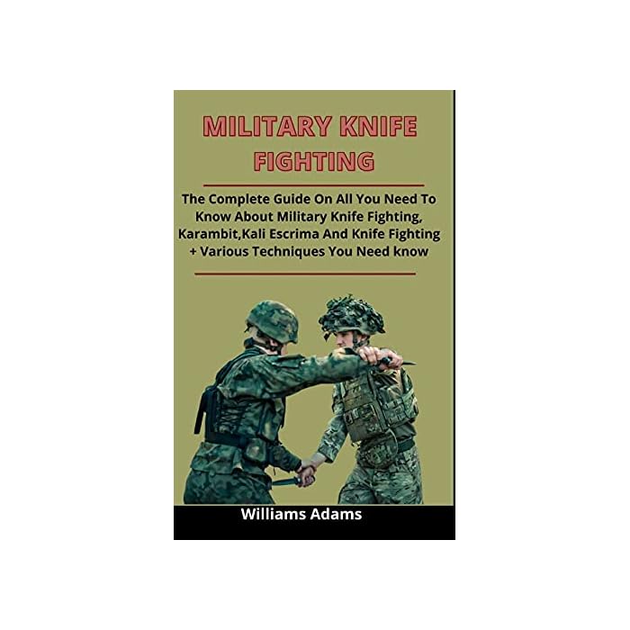 Buy Military Knife Fighting The Complete Guide On All You Need To Know