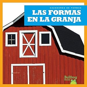 Las formas en la granja / Shapes on the Farm (Spanish edition) (Cazadores De Formas / Shape Hunters)