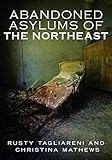 Abandoned Asylums of the Northeast by 