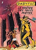 Papyrus, tome 2 : Le Maître des trois portes by 