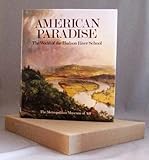 American Paradise : The World of the Hudson River School, Avery, Kevin, 0810911655