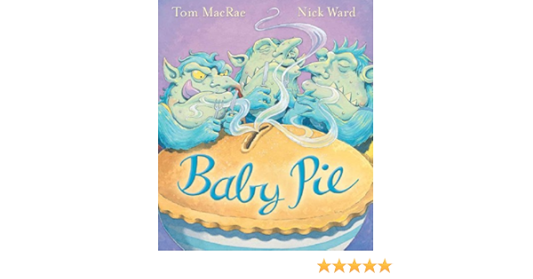Baby Pie Macrae Tom Ward Nick Amazon Com Books