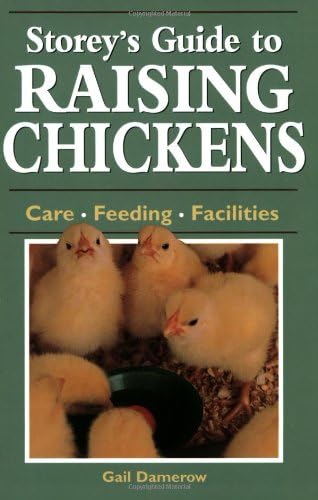 Storey's Guide to Raising Chickens: Care / Feeding / Facilities