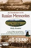 Introduction to Russian Mennonites: A Story Of Flights And Resettlements-- To Homelands In The Ukraine, The Chaco, T